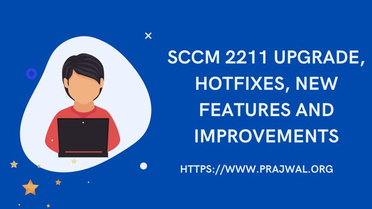 SCCM 2211 Upgrade, Hotfixes, New Features and Improvements
