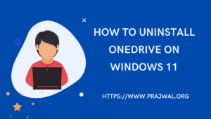 How to Uninstall OneDrive on Windows 11